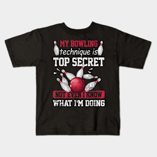 My Bowling Technique Is Top Secret Funny Bowling Bowler Kids T-Shirt